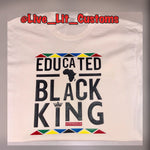 Educated King T-Shirt